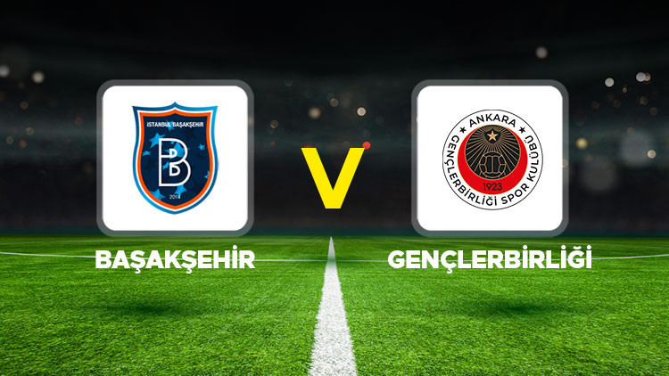 Canlı anlatım: Başakşehir